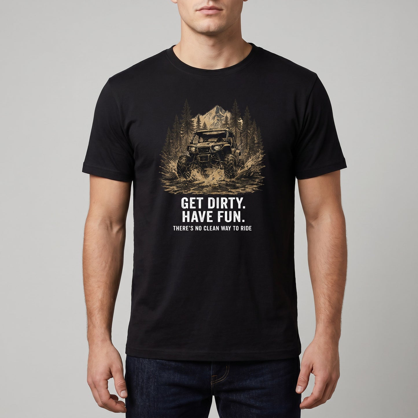Get Dirty Have Fun